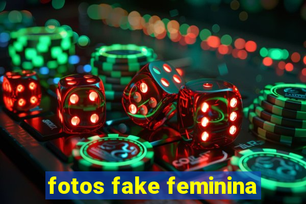 fotos fake feminina